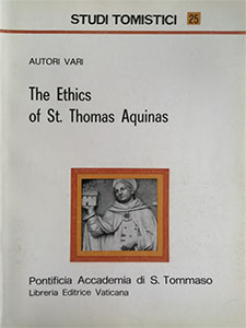 The ethics of St. Thomas Aquinas (1984)