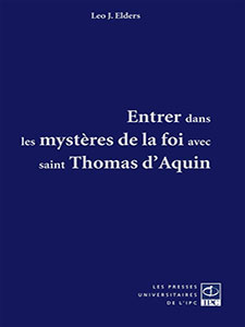 Entrer dans les mystères de la foi avec Saint Thomas d’Aquin (2016)